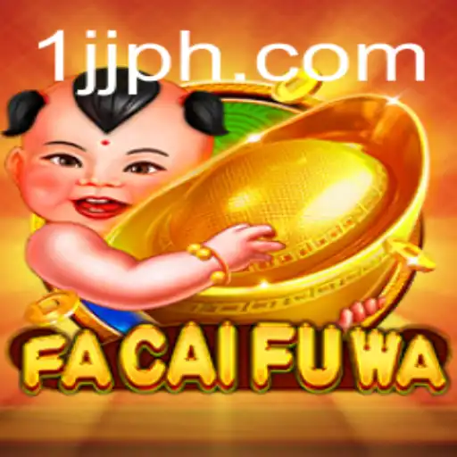 Exploring the Exciting World of FaCaiFuWa: An Innovative Gaming Experience